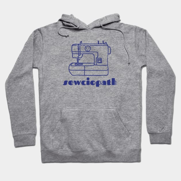 Sewists, Sewing Enthusiasts, Sewciopaths Hoodie by We Love Pop Culture